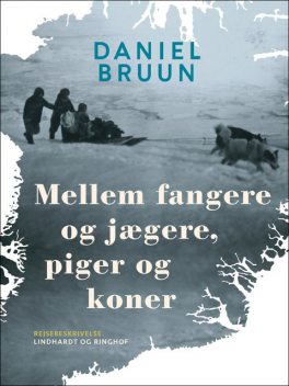 Mellem fangere og jægere, piger og koner, Daniel Bruun