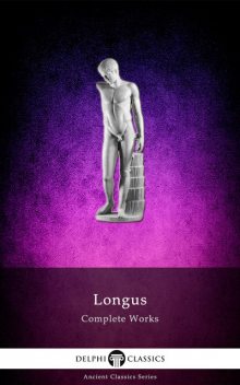Complete Works of Longus (Delphi Classics), Longus