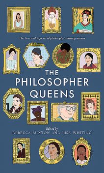 The Philosopher Queens, Lisa Whiting, Rebecca Buxton
