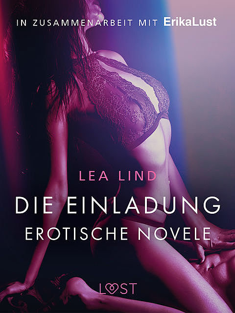 Die Einladung: Erotische Novelle, Lea Lind