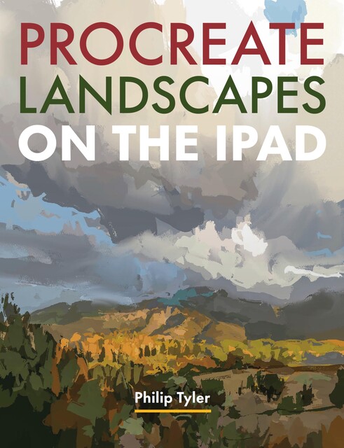 Procreate Landscapes on the iPad, Philip Tyler