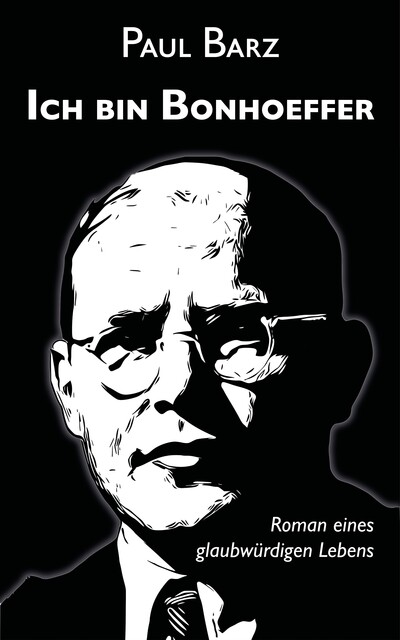 Ich bin Bonhoeffer, Paul Barz