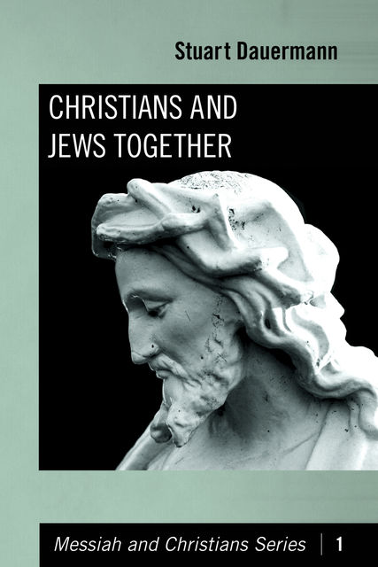 Christians and Jews Together, Stuart Dauermann