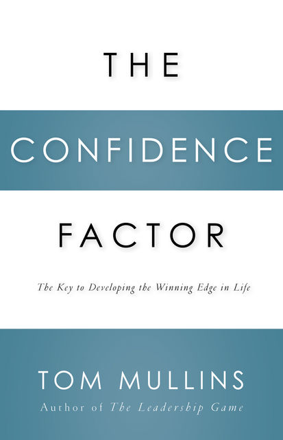 The Confidence Factor, Tom Dale Mullins