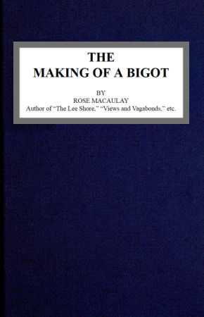 The making of a bigot, Rose Macaulay
