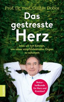 Das gestresste Herz, med. Gustav Dobos