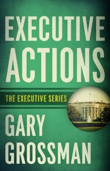 Executive Actions, Gary Grossman