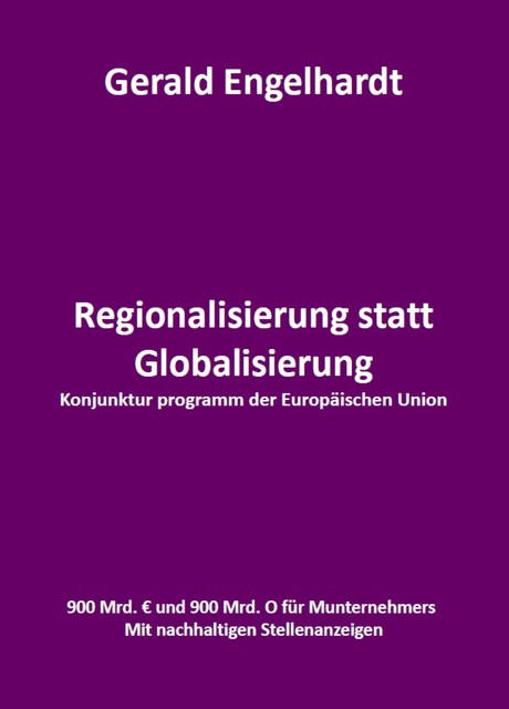 Regionalisierung statt Globalisierung, Gerald Engelhardt