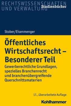 Öffentliches Wirtschaftsrecht – Besonderer Teil, Rolf Stober, Sven Eisenmenger