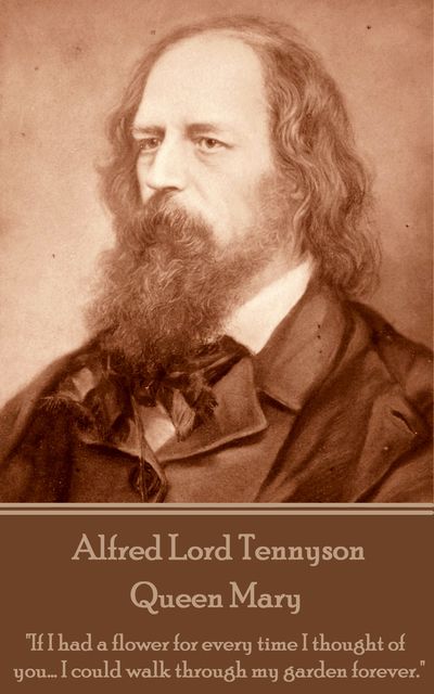 Queen Mary, Alfred Tennyson