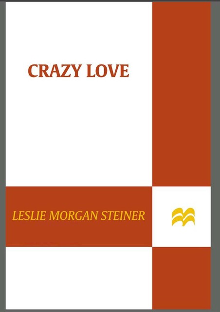 Crazy Love, Leslie Morgan Steiner