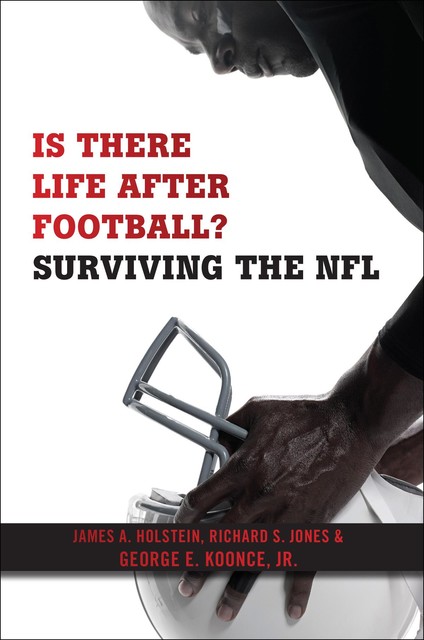 Is There Life After Football, Richard Jones, George E Koonce, James A Holstein