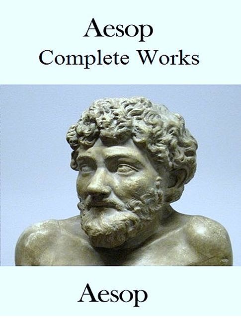 The Complete Works of Aesop, Aesop