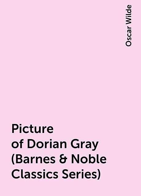 Picture of Dorian Gray (Barnes & Noble Classics Series), Oscar Wilde