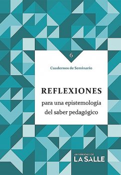 Reflexiones para una epistemología del saber pedagógico, Carmen Amalia Camacho Sanabria