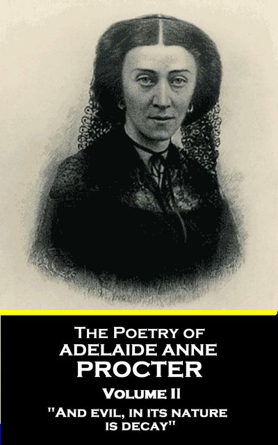 The Poetry of Adelaide Anne Procter – Volume II, Adelaide Anne Procter