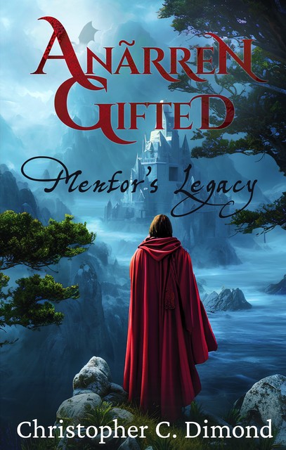 Anãrren Gifted: Mentor's Legacy, Christopher C. Dimond