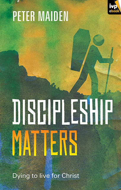 Discipleship Matters, Peter Maiden
