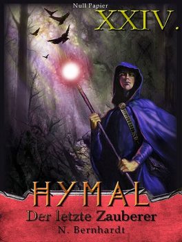 Der Hexer von Hymal, Buch XXIV: Der letzte Zauberer, N. Bernhardt