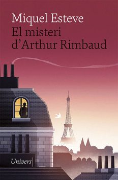 El misteri d'Arthur Rimbaud, Miquel Esteve