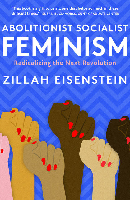 Abolitionist Socialist Feminism, Zillah Eisenstein