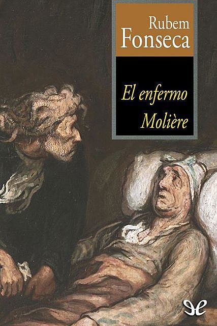 El enfermo Molière, Rubem Fonseca
