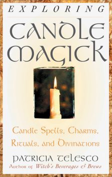 Exploring Candle Magick, Patricia Telesco