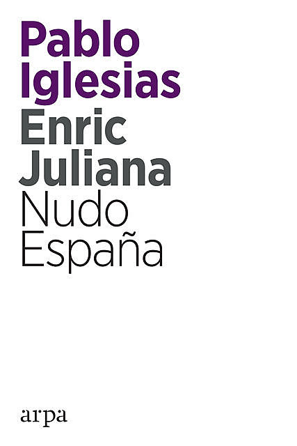Nudo España, Pablo Iglesias, Enric Juliana