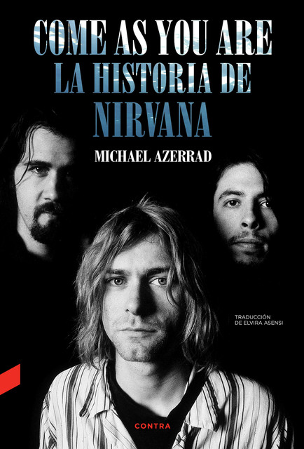 Come as You Are: La historia de Nirvana, Michael Azerrad