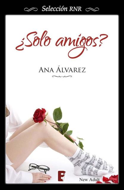 ¿Sólo amigos? (Selección RNR) (Spanish Edition), Ana Álvarez