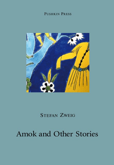 Amok and Other Stories, Stefan Zweig