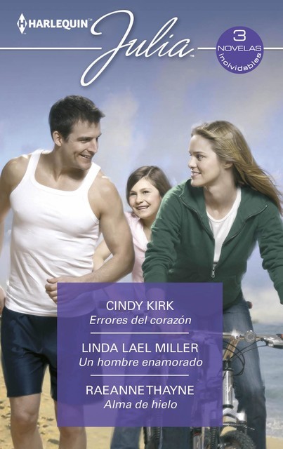 Errores del corazón – Un hombre enamorado – Alma de hielo, Linda Lael Miller, RaeAnne Thayne, Cindy Kirk