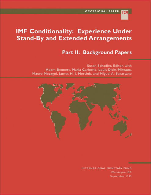 IMF Conditionality: Experience Under Stand-By and Extended Arrangements, Part II: Background Papers, Adam Bennett