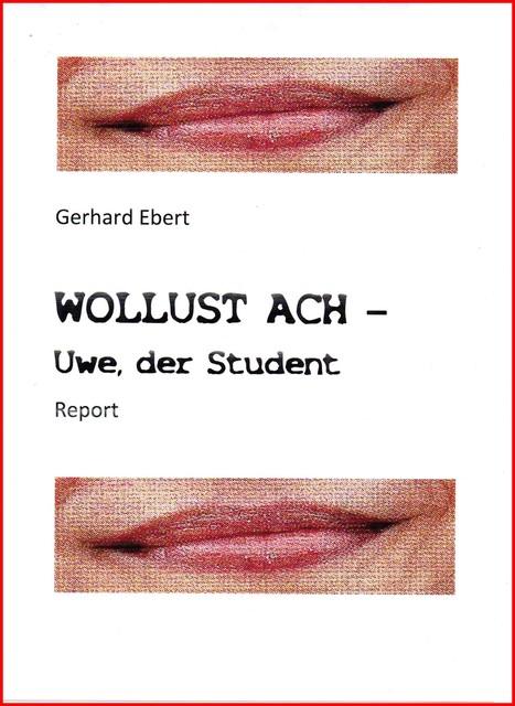 WOLLUST ACH – Uwe, der Student, Gerhard Ebert