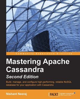 Mastering Apache Cassandra – Second Edition, Nishant Neeraj