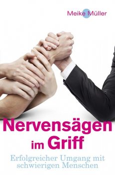 Nervensägen im Griff, Meike Müller