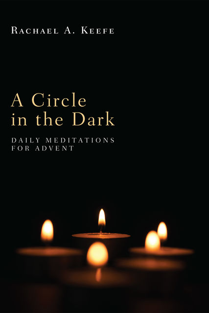 A Circle in the Dark, Rachael A. Keefe