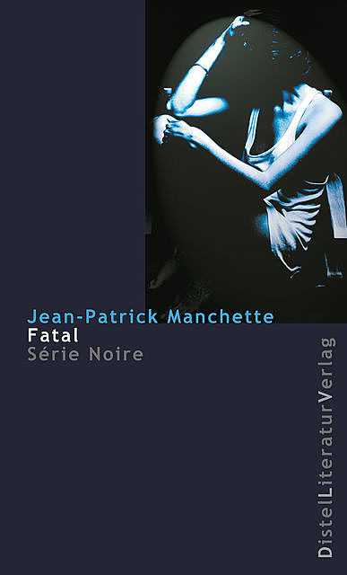 Fatal, Jean-Patrick Manchette
