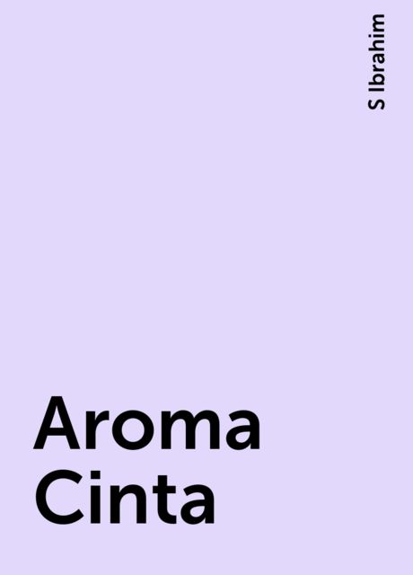 Aroma Cinta, S Ibrahim