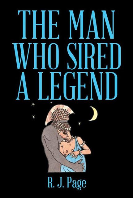 The Man Who Sired a Legend, Robert J.Page