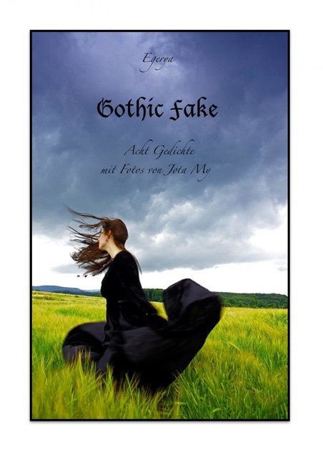 Gothic Fake, Egerya -