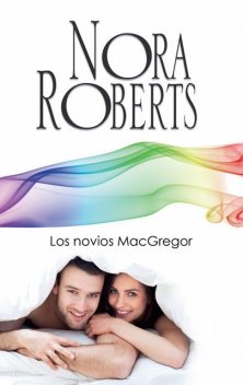 Los novios MacGregor, Nora Roberts