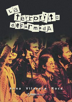 La terrorista desarmada, Anna Vilaseca i Roca