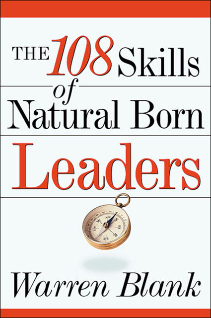 The 108 Skills of Natural Born Leaders, Warren Blank