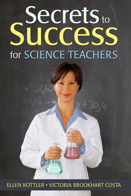 Secrets to Success for Science Teachers, Ellen Kottler, Victoria Brookhart Costa