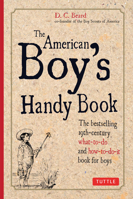 American Boy's Handy Book, Daniel C.Beard