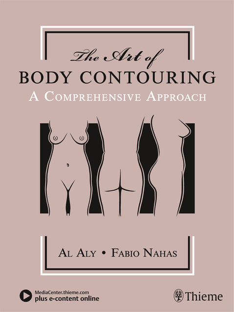 The Art of Body Contouring, M.B.A., FACS, Al S. Aly, Fabio X. Nahas