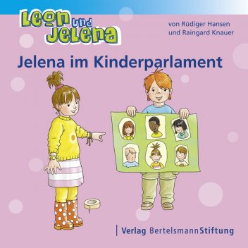 Leon und Jelena – Jelena im Kinderparlament, Raingard Knauer, Rüdiger Hansen