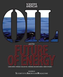 Oil and the Future of Energy, Scientific American