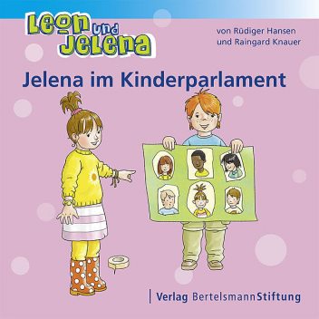 Leon und Jelena – Jelena im Kinderparlament, Raingard Knauer, Rüdiger Hansen